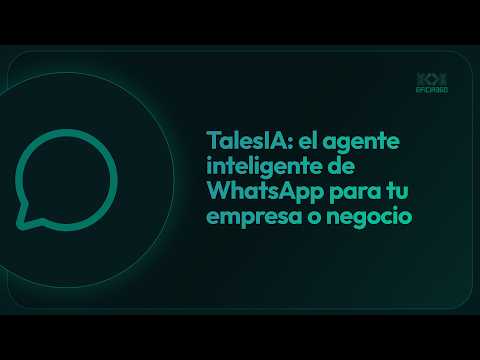 Vista previa del vídeo: agente de WhatsApp Eficia 360